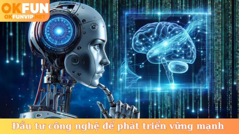 Đầu tư công nghệ để phát triển vững mạnh