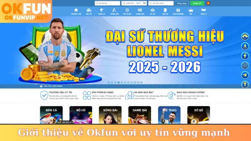 Giới thiệu về Okfun với uy tín vững mạnh