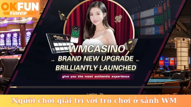 Người chơi giải trí với trò chơi ở sảnh WM
