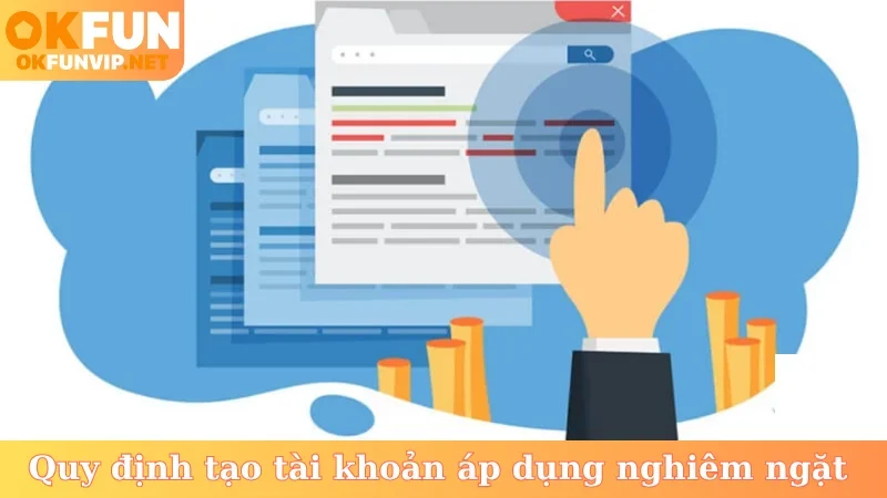 Quy định tạo tài khoản áp dụng nghiêm ngặt