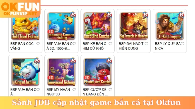 Sảnh JDB cập nhật game Bắn Cá tại Okfun