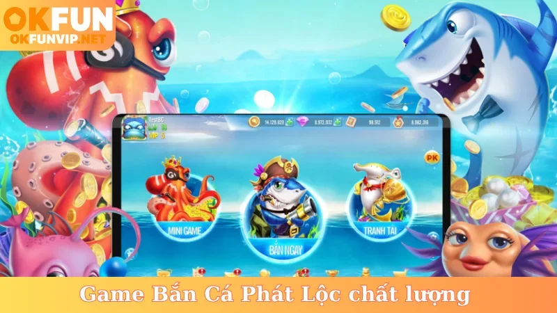 Game Bắn Cá Phát Lộc chất lượng