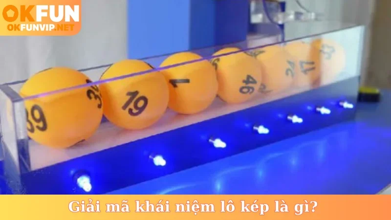 Giải mã khái niệm lô kép là gì?