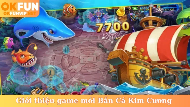 Giới thiệu game mới Bắn Cá Kim Cương
