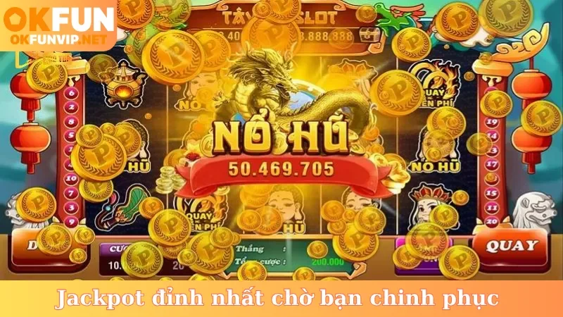 Jackpot đỉnh nhất chờ bạn chinh phục