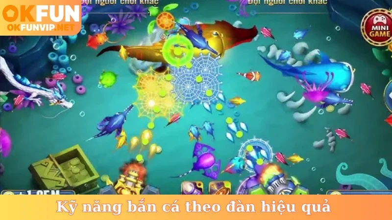 Kỹ năng bắn cá theo đàn hiệu quả