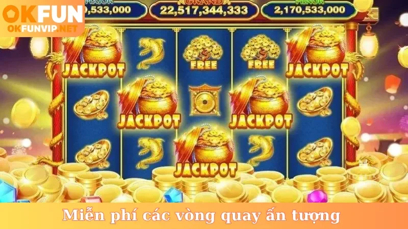 Miễn phí các vòng quay ấn tượng