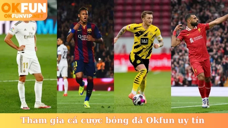 Tham gia cá cược bóng đá Okfun uy tín