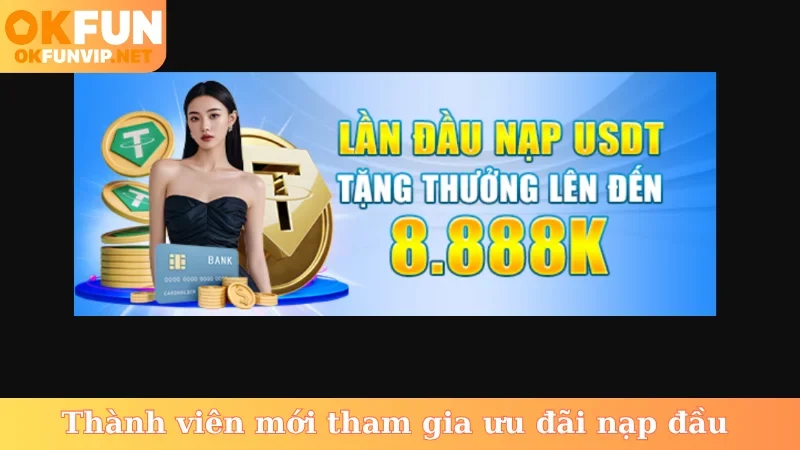 Thành viên mới tham gia ưu đãi nạp đầu
