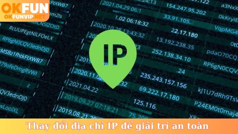 Thay đổi địa chỉ IP để giải trí an toàn