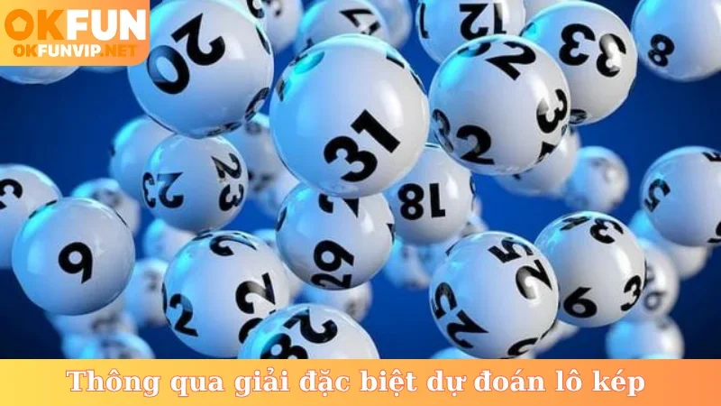 Thông qua giải đặc biệt dự đoán lô kép