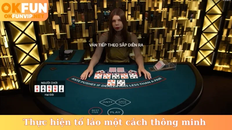 Thực hiện tố láo một cách thông minh